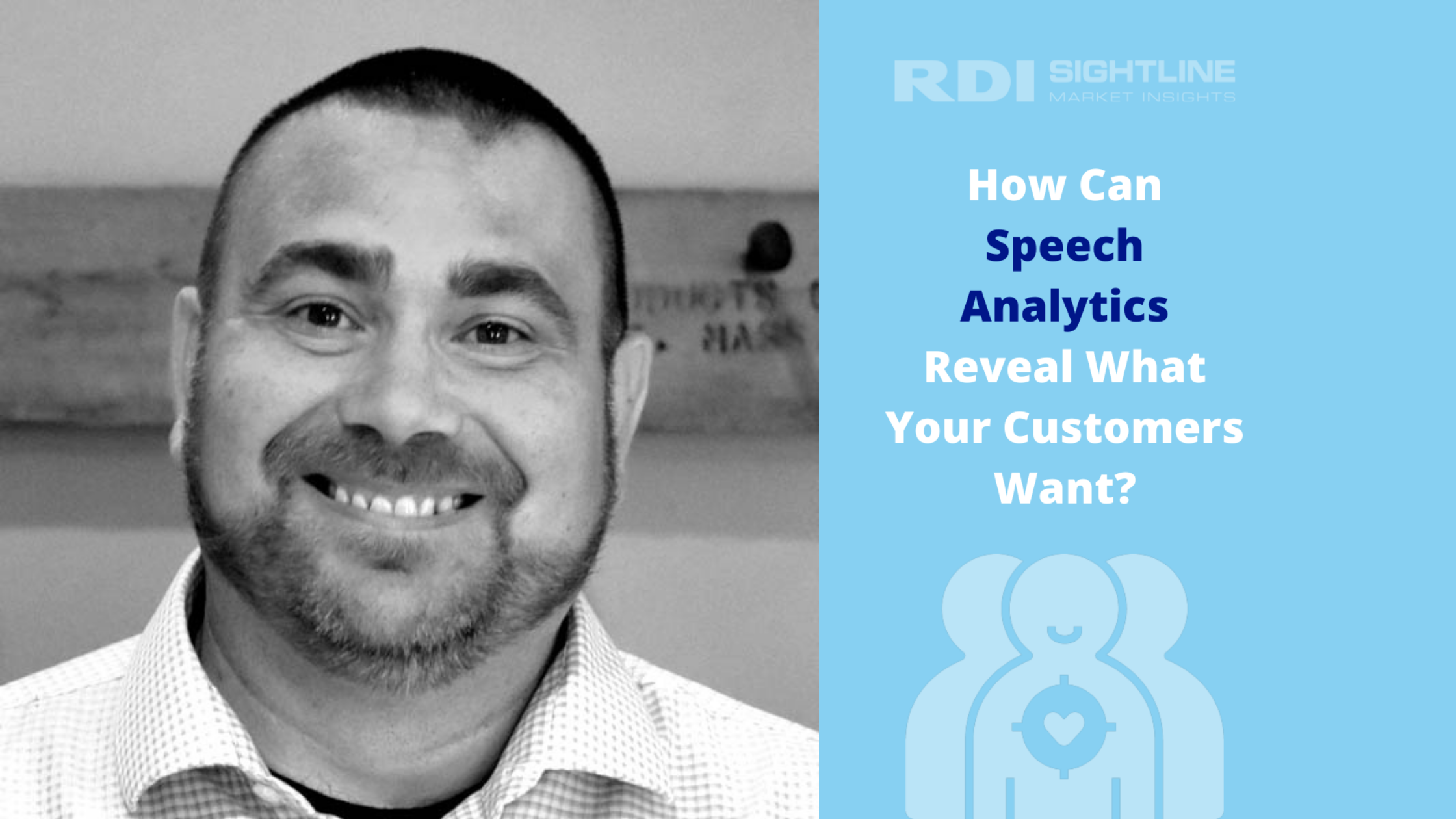 RDI Sightline Blog - How Can Speech Analytics Reveal What Your Customers Want